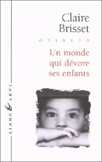 Livrenpoche : Un monde qui dévore ses enfants - Claire Brisset - Livre