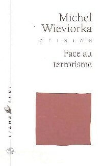 Livrenpoche : Face au terrorisme - Michel Wieworka - Livre