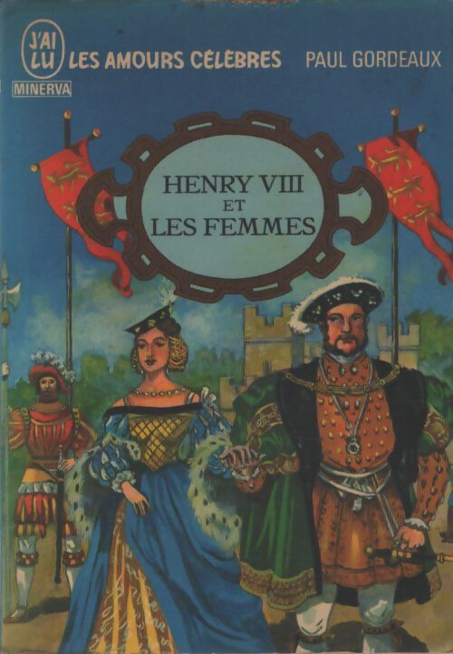 Henry VIII et les femmes - Paul Gordeaux - Livre