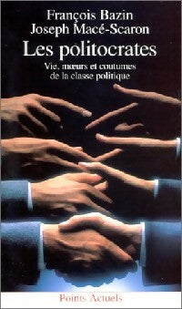Livrenpoche : Les politocrates - François Bazin, Joseph Macé-Scaron - Livre