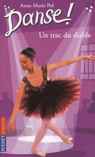 Livrenpoche : Danse ! Tome XI : Un trac du diable - Anne-Marie Pol - Livre