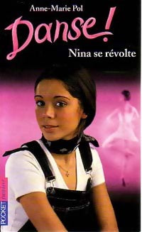 Livrenpoche : Danse ! Tome XII : Nina se révolte - Anne-Marie Pol - Livre