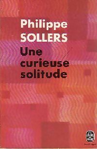 Livrenpoche : Une curieuse solitude - Philippe Sollers - Livre