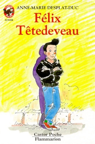Livrenpoche : Félix Têtedeveau - Anne-Marie Desplat-Duc - Livre