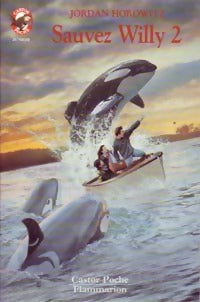 Livrenpoche : Sauvez Willy 2 - Jordan Horowitz - Livre