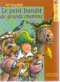 Livrenpoche : Le petit bandit de grands chemins - Dick King-Smith - Livre