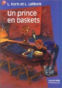 Livrenpoche : Un prince en baskets - Liliane Korb, Laurence Lefèvre - Livre