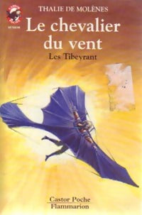 Livrenpoche : Les Tibeyrant Tome I : Le chevalier du vent - Thalie De Molènes - Livre