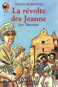 Les Tibeyrant Tome II : La révolte des Jeanne - Thalie De Molènes -  Castor Poche - Livre
