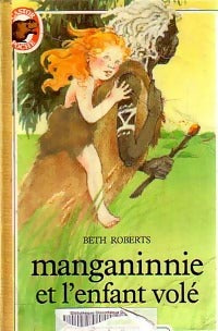 Livrenpoche : Manganinnie et l'enfant volé - Beth Roberts - Livre