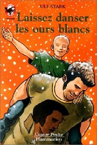 Livrenpoche : Laissez danser les ours blancs - Ulf Stark - Livre