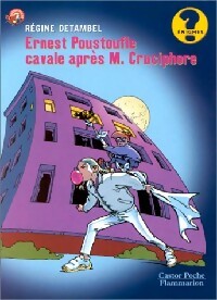 Ernest Poustoufle cavale après M. Cruciphore - Régine Detambel -  Castor Poche - Livre