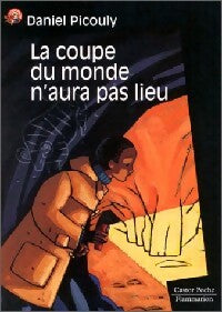 Livrenpoche : La coupe du monde n'aura pas lieu - Daniel Picouly - Livre