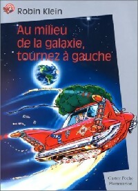 Livrenpoche : Au milieu de la galaxie, tournez à gauche - Robin Klein - Livre