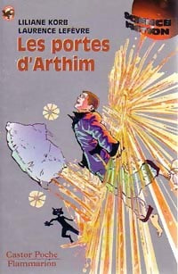 Les portes d'Arthim - Liliane Korb ; Laurence Lefèvre -  Castor Poche - Livre