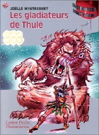 Livrenpoche : Les gladiateurs de Thulé - Joëlle Wintrebert - Livre