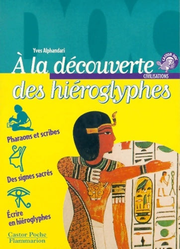 Livrenpoche : A la découverte des hiéroglyphes - Yves Alphandari - Livre
