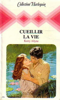 Livrenpoche : Cueillir la vie - Kerry Allyne - Livre