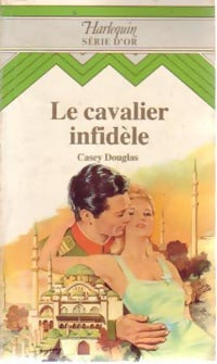 Livrenpoche : Le cavalier infidèle - Casey Douglas - Livre
