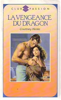 La vengeance du dragon - Courtney Henke - Livre