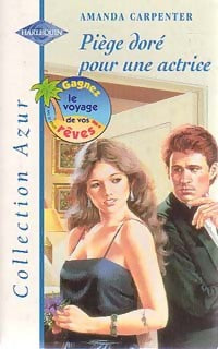 Piège doré pour une actrice - Amanda Carpenter - Livre