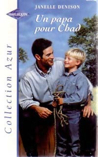 Livrenpoche : Un papa pour Chad - Janelle Denison - Livre