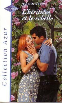 Livrenpoche : L'héritière et le rebelle - Alison Kelly - Livre