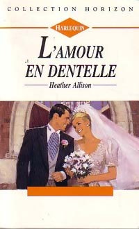 Livrenpoche : L'amour en dentelle - Heather Allison - Livre