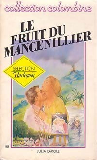 Livrenpoche : Le fruit du mancenillier - Julia Carole - Livre