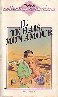 Livrenpoche : Je te hais, mon amour - Emily Smith - Livre