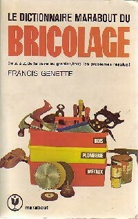 Livrenpoche : Le dictionnaire marabout du bricolage - Francis Genette - Livre