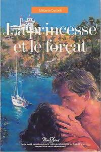 La princesse et le forçat - Mélanie Daniels - Livre