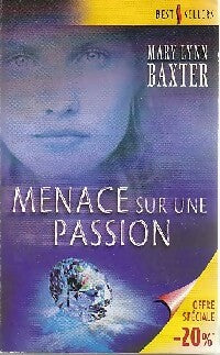 Livrenpoche : Menace sur une passion - Mary Lynn Baxter - Livre