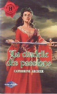 Livrenpoche : La citadelle des passions - Catherine Archer - Livre
