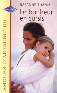 Livrenpoche : Le bonheur en sursis - Raeanne R. Thayne - Livre