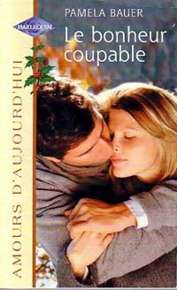 Livrenpoche : Le bonheur coupable - Pamela Bauer - Livre
