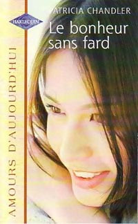 Livrenpoche : Le bonheur sans fard - Patricia Chandler - Livre