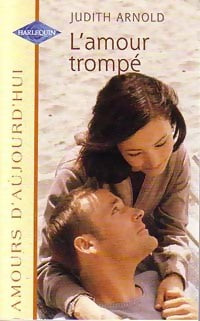 Livrenpoche : L'amour trompé - Judith Arnold - Livre