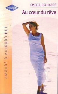 Au coeur du rêve - Emilie Richards - Livre
