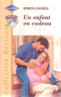 Livrenpoche : Un enfant en cadeau - Rebecca Daniels - Livre