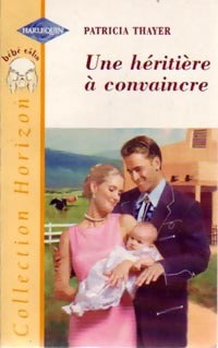 Livrenpoche : Une héritière à convaincre - Patricia Thayer - Livre