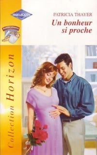 Livrenpoche : Un bonheur si proche - Patricia Thayer - Livre