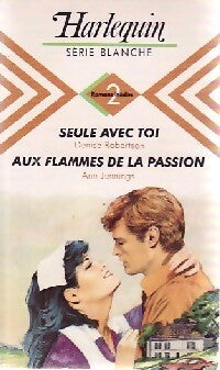 Livrenpoche : Aux flammes de la passion / Seule avec toi - Ann Jennings, Denise Robertson - Livre