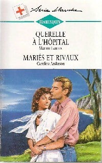 Livrenpoche : Querelle à l'hôpital / Mariés et rivaux - Caroline Anderson, Jean Evans - Livre