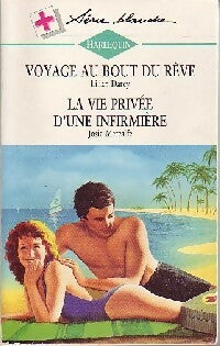 Livrenpoche : Voyage au bout du rêve / La vie privée d'une infirmière - Lilian Darcy, Josie Metcalfe - Livre