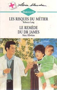 Livrenpoche : Les risques du métier / Le remède du Dr James - Rebecca Lang, Mary Hawkins - Livre