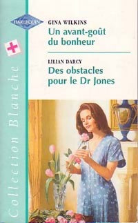 Livrenpoche : Un avant-goût du bonheur / Des obstacles pour le Dr Jones - Lilian Darcy, Gina Wilkins - Livre