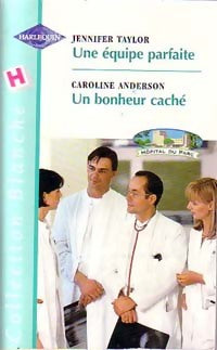 Livrenpoche : Une équipe parfaite / Un bonheur caché - Jennifer Taylor, Caroline Anderson - Livre
