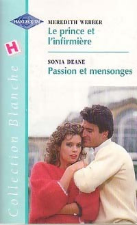 Livrenpoche : Le prince et l'infirmière / Passion et mensonges - Meredith Webber, Sonia Deane - Livre