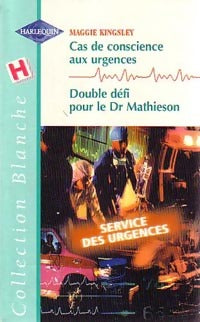 Livrenpoche : Cas de conscience aux urgences / Double défi pour le Dr Mathieson - Maggie Kingsley - Livre